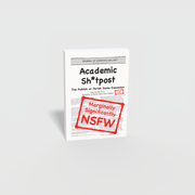 Academic Sh*tpost (Expansion 2)